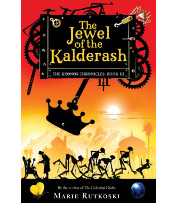 The Jewel of the Kalderash (The Kronos Chronicles, Bk 3) by Rutkoski, Marie -Hardcover