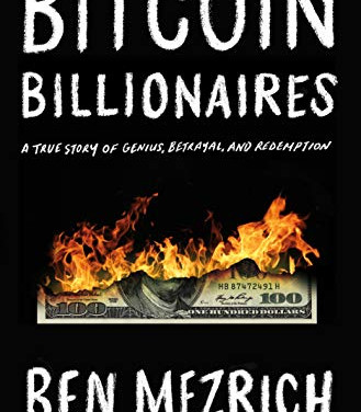 Bitcoin Billionaires: A True Story of Genius, Betrayal, and Redemption by Mezrich, Ben- Hardback 