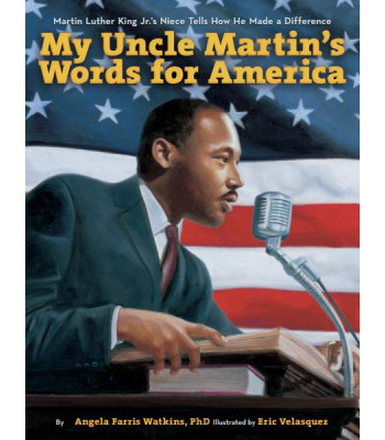 My Uncle Martin's Words for America by Watkins, Angela Farris Velasquez, Eric (Ilt) -Hardcover