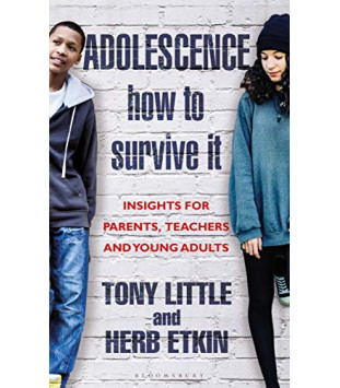 Adolescence How to Survive It: Insights for Parents, Teachers and Young Adults by Little, Tony Etkin, Herb- Hard cover