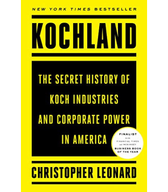 Kochland: The Secret History of Koch Industries and Corporate Power in America-  Leonard, Christopher- Hardback 