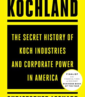 Kochland: The Secret History of Koch Industries and Corporate Power in America-  Leonard, Christopher- Hardback 