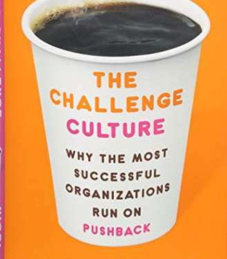 The Challenge Culture: Why the Most Successful Organizations Run on Pushback by Nigel Travis - Harback