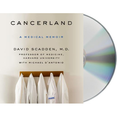 Cancerland: A Medical Memoir-  David Scadden, Michael D'Antonio, David Scadden, Robert Fass - CD-Audio