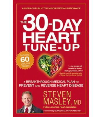 The 30-Day Heart Tune-Up: A Breakthrough Medical Plan to Prevent and Reverse Heart Disease by Masley, Steven Schocken, Bouglas D. (Foreword by)