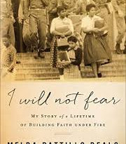I Will Not Fear: My Story of a Lifetime of Building Faith Under Fire by Melba Pattillo Beals