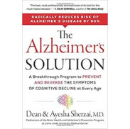The Alzheimer's Solution: A Breakthrough Program to Prevent and Reverse the Symptoms of Cognitive Decline at Every Age by Sherzai, AyeshaSherzai, Dean