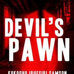 Devil's Pawn by Kukogho Iruesiri Samson