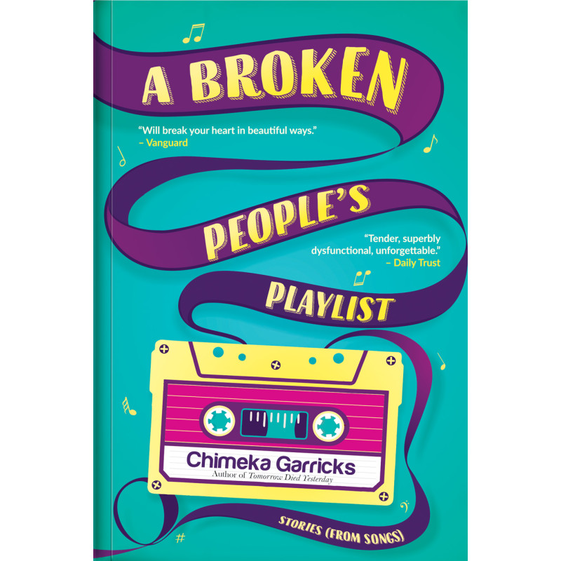 A Broken People’s Playlist by Chimeka Garricks 