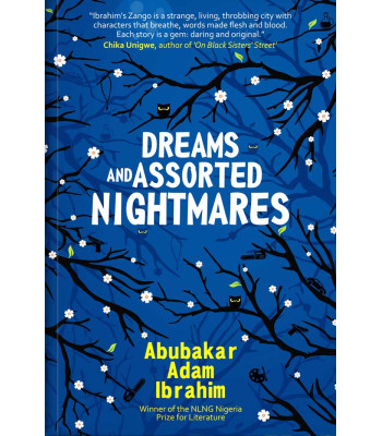 Dreams and Assorted Nightmares by Abubakar Adam Ibrahim