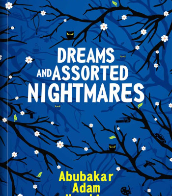 Dreams and Assorted Nightmares by Abubakar Adam Ibrahim