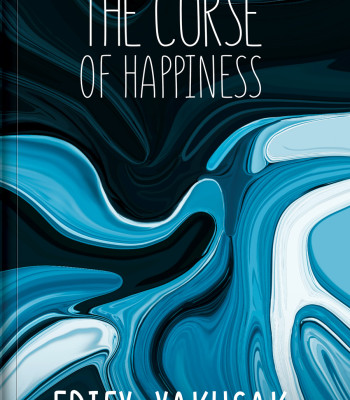The Curse of Happiness by Edify Yakusak