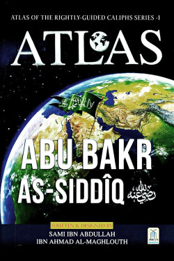 Atlas of Abu Bakr As-Siddiq by Sami Ibn Abdullah Ibn Ahmad Al-Maghlouth - Hardback