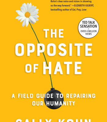 The Opposite of Hate: A Field Guide to Repairing Our Humanity by Sally Kohn - Paperback