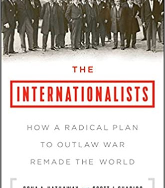 The Internationalists: How a Radical Plan to Outlaw War Remade the World by Oona A. Hathaway & Scott J. Shapiro - Paperback