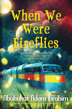 When We Were Fireflies by Abubakar Adam Ibrahim - Paperback 