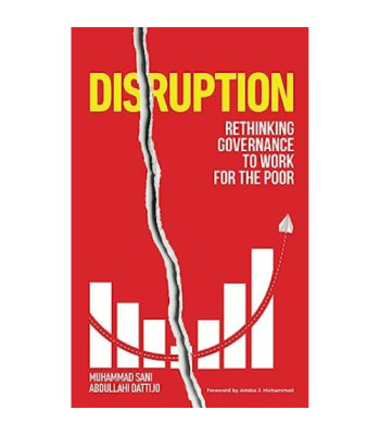 Disruption: Rethinking Governance to Work for the Poor by Muhammad Sani Abdullahi Dattijo - Paperback 