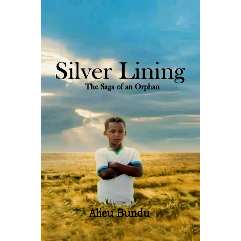 Silver Lining: The Saga of an Orphan by Alieu Bundu - Paperback