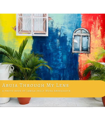 Abuja Through My Lens by Jamila Abdulkadir - Paperback