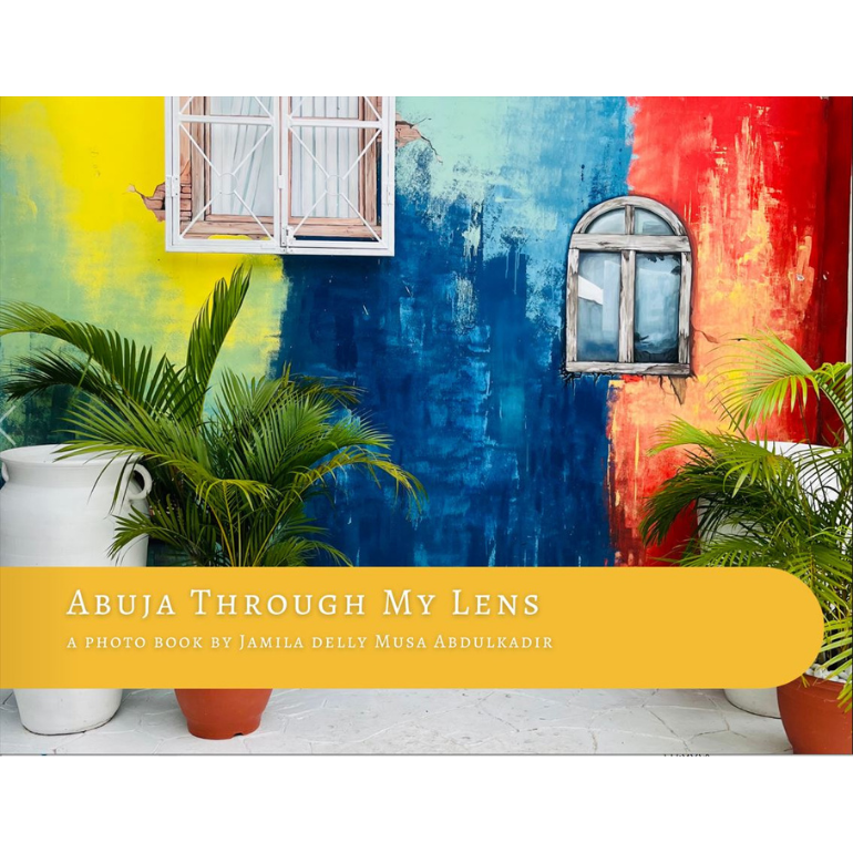 Abuja Through My Lens by Jamila Abdulkadir - Paperback