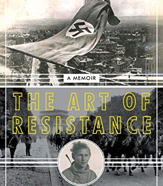The Art of Resistance: My Four Years in the French Underground by Rosenberg, Justus-Hardback