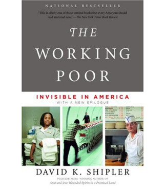 The Working Poor: Invisible in America by Shipler, David K.