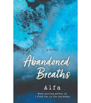 Abandoned Breaths: Poems (Revised and Expanded) by Alfa
