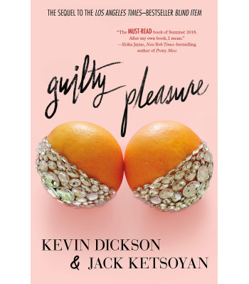 Guilty Pleasure (Blind Item, Book 2) by Kevin Dickson and Jack Ketsoyan - Hardback