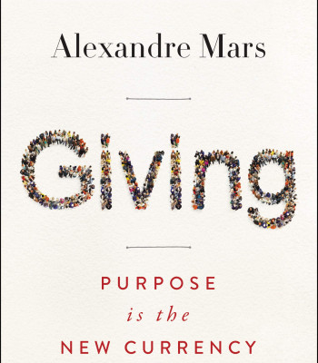 Giving: Purpose Is the New Currency by Alexandre Mars - Hardback