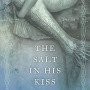 The Salt in His Kiss: Poems by Alfa- Paperback