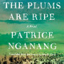 When the Plums Are Ripe by Patrice Nganang - Hardback