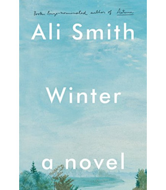 Winter: A Novel (Seasonal Quartet, Bk. 2) by Ali Smith - Hardback