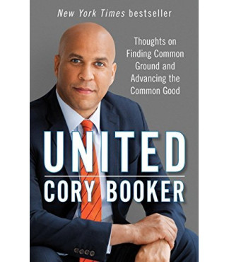 United: Thoughts on Finding Common Ground and Advancing the Common Good by Cory Booker - Paperback