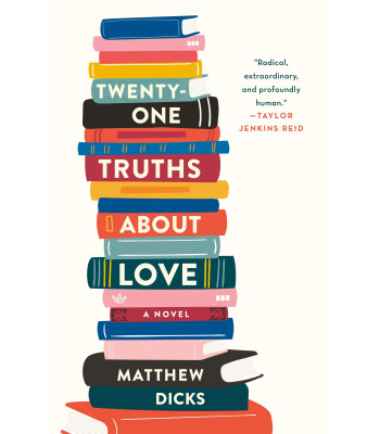 Twenty-One Truths About Love by Dicks, Matthew