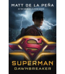 Superman: Dawnbreaker (DC Icons Series) by Matt de la Peña - Hardback