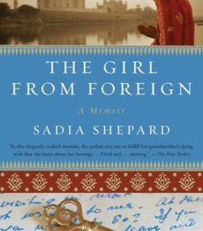 The Girl From Foreign by Shepard, Sadia