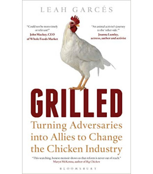 Grilled: Turning Adversaries into Allies to Change the Chicken Industry (Bloomsbury Sigma)- Hardcover