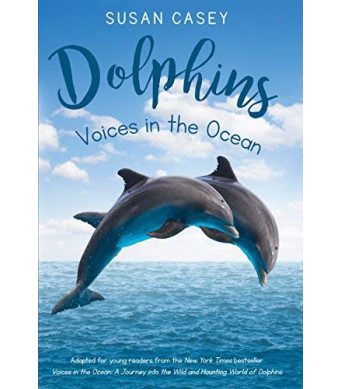 Dolphins: Voices in the Ocean by Casey, Susan-Hardback