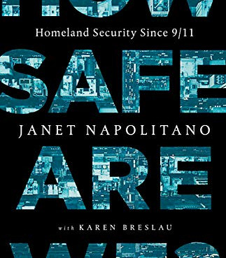 How Safe Are We? Homeland Security Since 9/11 by Napolitano, Janet -Hardback