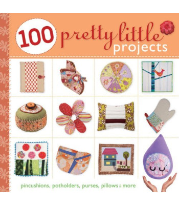 100 Pretty Little Projects