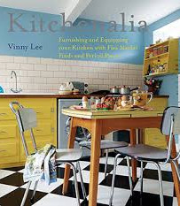 Kitchenalia: Furnishing and Equipping your Kitchen with Flea Market Finds and Period Pieces by Lee, Vinny-Hardback
