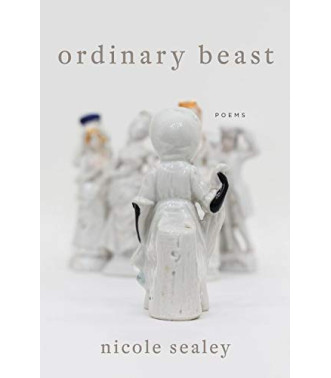 Ordinary Beast: Poems by Sealey, Nicole-Hardcover