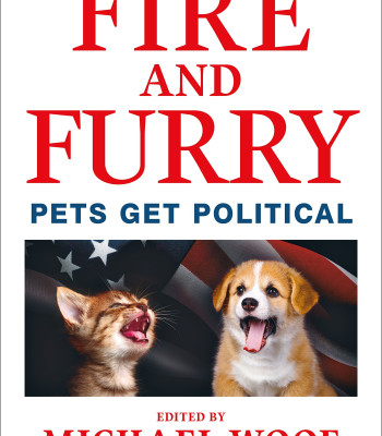 Fire and Furry: Pets Get Political  by Michael Woof - Hardback