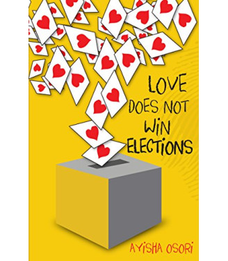 Love Does Not Win Elections by Ayisha Osori - Paperback