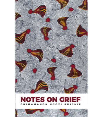 Notes on Grief by Adichie, Chimamanda Ngozi 