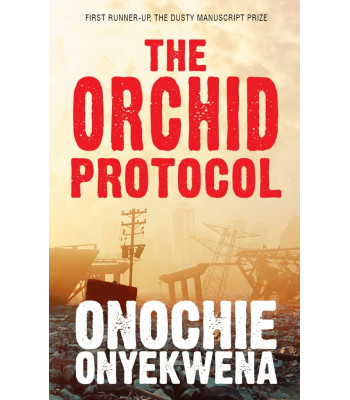 The Orchid Protocol By: Onochie Onyekwena - Paperback