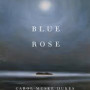 Blue Rose (Penguin Poets) by Muske-Dukes, Carol