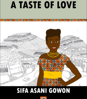 A Taste of Love by Sifa Asani Gowon-Paperback