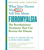 What Your Doctor May Not Tell You About Fibromyalgia: The Revolutionary Treatment That Can Reverse the Disease by Marek, Claudia Craig