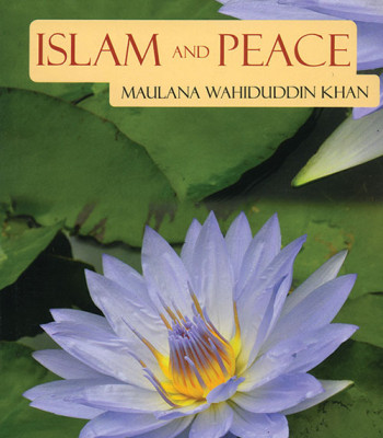 Islam and Peace by Maulana Wahiduddin Khan